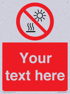 Custom prohibition Do not expose to direct sunlight or hot surface